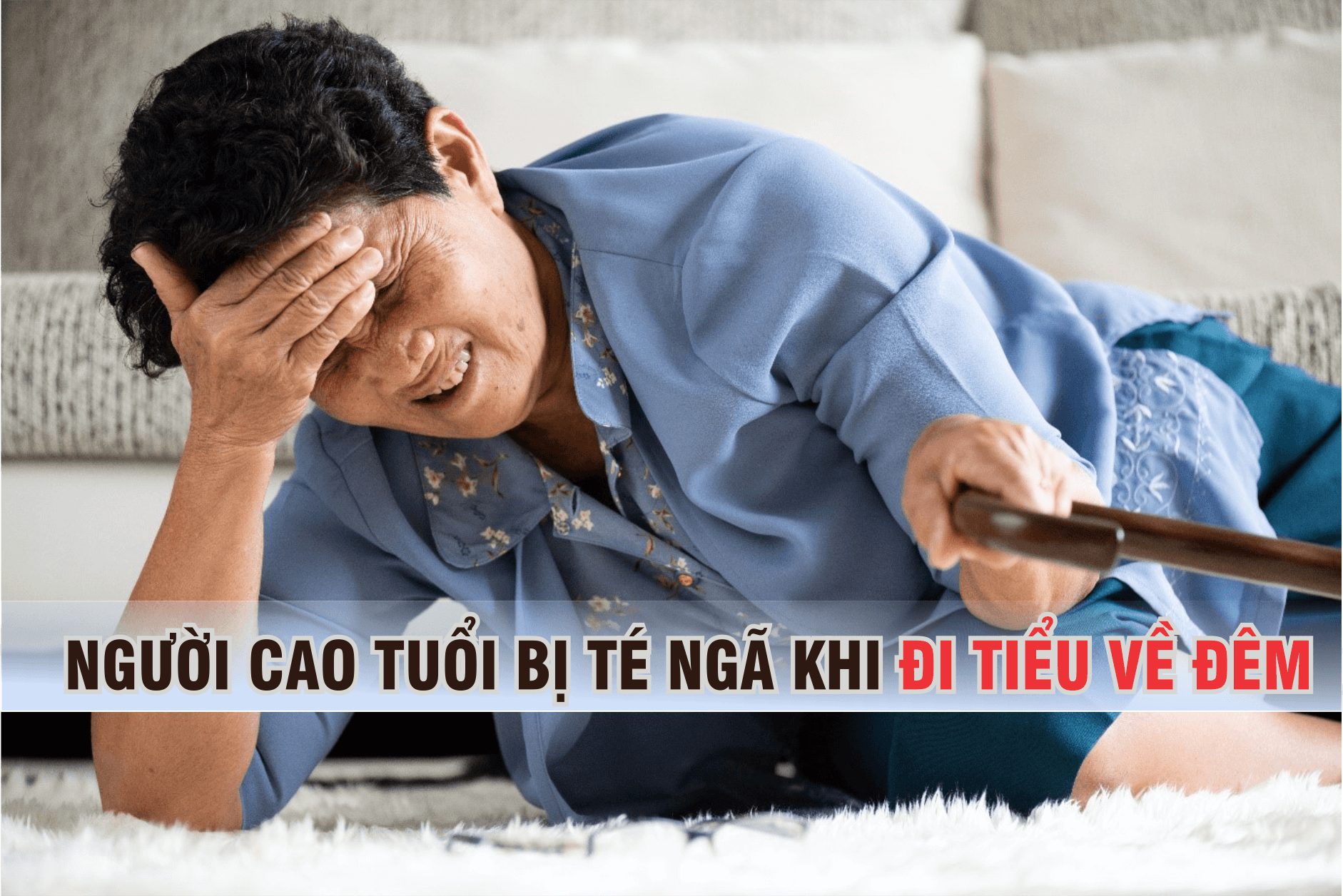 Người cao tuổi đi tiểu nhiều vào ban đêm dễ bị té ngã